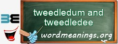 WordMeaning blackboard for tweedledum and tweedledee